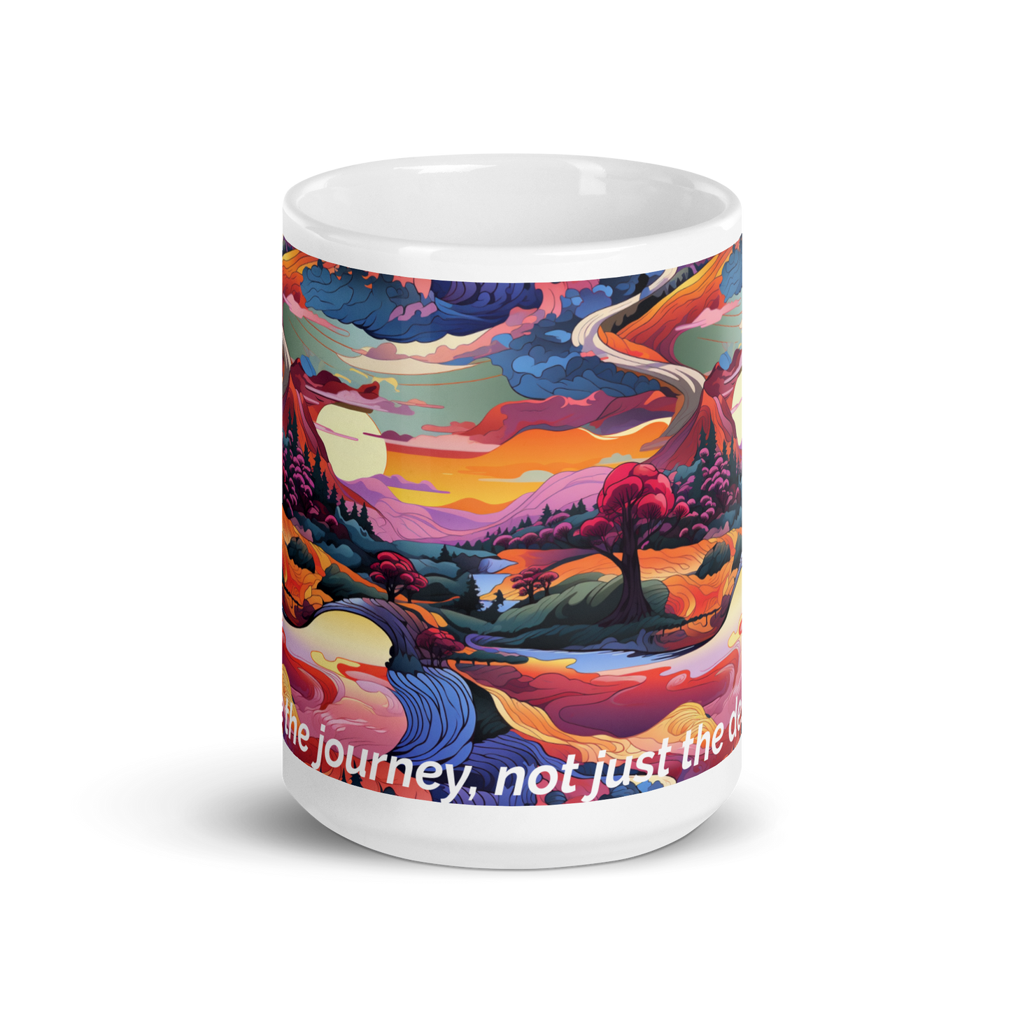 Embrace the journey not just the destination- Coffee Mug with Scenic Road Design